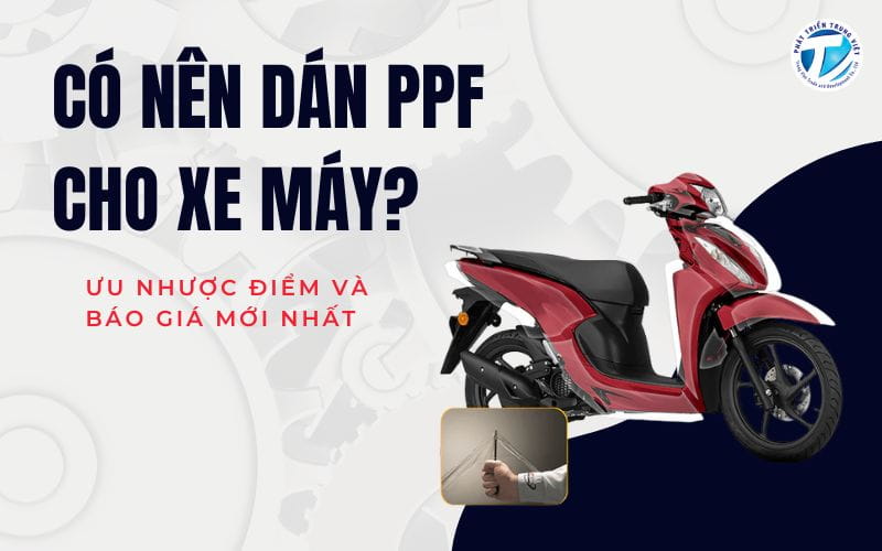Có nên dán PPF cho xe máy? Ưu nhược điểm và báo giá mới nhất